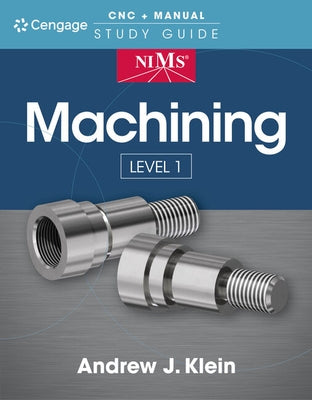 Nims Machining Level 1 Study Guide by Klein, Andrew J.