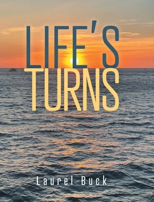 Life's Turns by Buck, Laurel