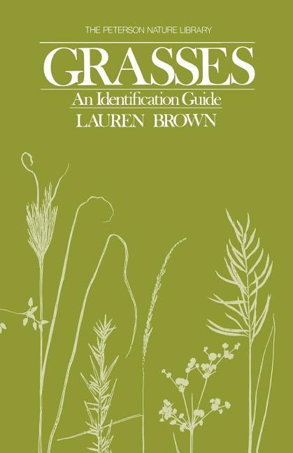 Grasses: An Identification Guide by Brown, Lauren