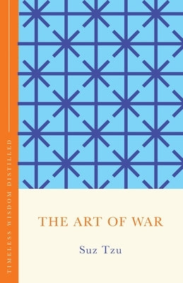 The Art of War: Timeless Wisdom Distilled by Hasson, Gill