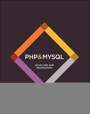 PHP & MySQL: Server-Side Web Development by Duckett, Jon