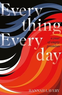 Everything Everyday: A Year of Empty Promises by Lavery, Hannah