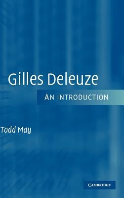 Gilles Deleuze: An Introduction by May, Todd