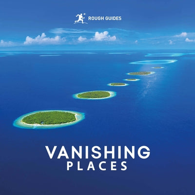 Rough Guides Vanishing Places by Guides, Rough