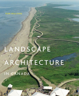 Landscape Architecture in Canada by Williams, Ron
