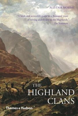 The Highland Clans by Moffat, Alistair
