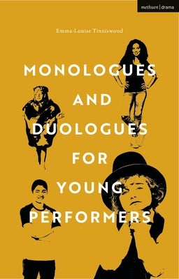 Monologues and Duologues for Young Performers by Tinniswood, Emma-Louise