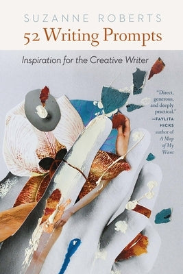 52 Writing Prompts: Inspiration for the Creative Writer by Roberts, Suzanne