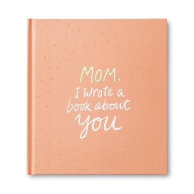 Mom, I Wrote a Book about You by Clark, M. H.