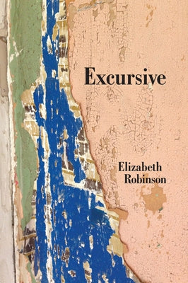Excursive by Robinson, Elizabeth