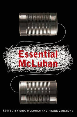 The Essential McLuhan by McLuhan, Marshall