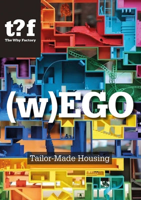 (W)Ego: Tailor-Made Housing by Maas, Winy
