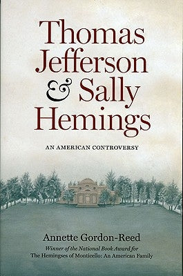 Thomas Jefferson and Sally Hemings: An American Controversy by Gordon-Reed, Annette