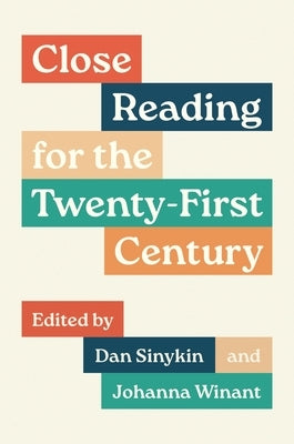 Close Reading for the Twenty-First Century by Sinykin, Dan
