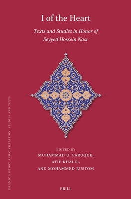 I of the Heart: Texts and Studies in Honor of Seyyed Hossein Nasr by U. Faruque, Muhammad