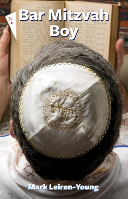 Bar Mitzvah Boy by Leiren-Young, Mark