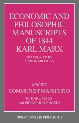 The Economic and Philosophic Manuscripts of 1844 and the Communist Manifesto by Marx, Karl