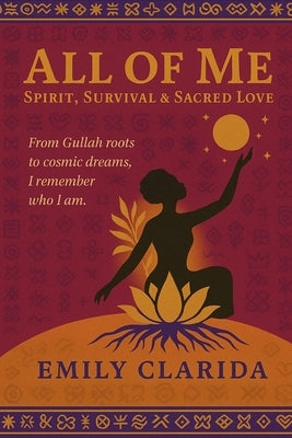 All of Me: Spirit, Survival & Sacred Love by Clarida, Emily