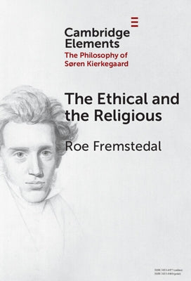 The Ethical and the Religious by Fremstedal, Roe