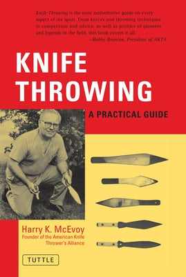 Knife Throwing: A Practical Guide by McEvoy, Harry K.