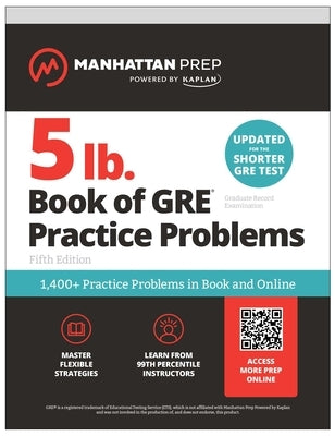 5 lb. Book of GRE Practice Problems: 1,400+ Practice Problems in Book and Online (Manhattan Prep 5 Lb) by Manhattan Prep