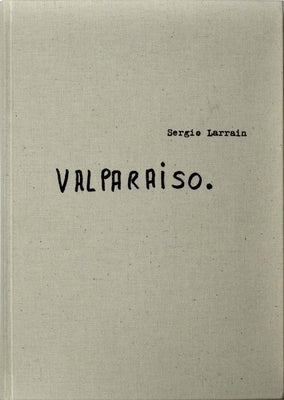 Sergio Larrain: Valpara?o by Larrain, Sergio