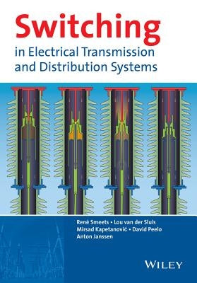 Switching in Electrical Transmission and Distribution Systems by Smeets, Ren&#195;&#169;