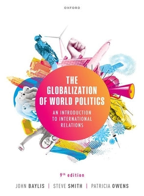 The Globalization of World Politics: An Introduction to International Relations by Baylis, John