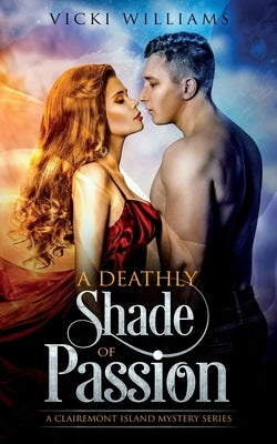 A Deathly Shade of Passion by Williams, Vicki