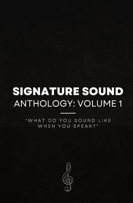 Signature Sound: "What do you sound like when you speak?" by Brophy, Steve