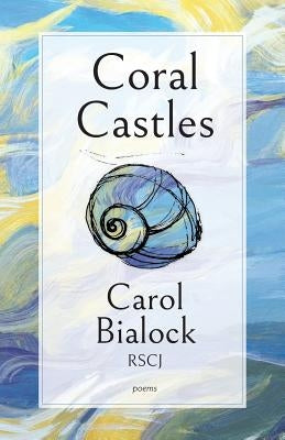 Coral Castles by Bialock, Carol