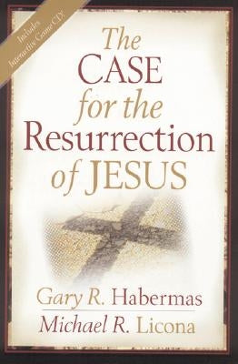 The Case for the Resurrection of Jesus by Habermas, Gary R.