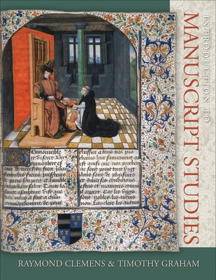 Introduction to Manuscript Studies by Clemens, Raymond