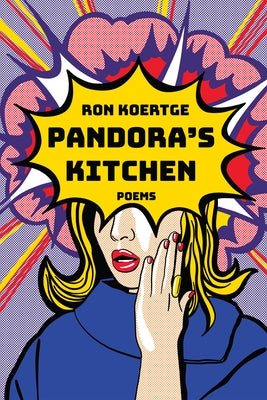 Pandora's Kitchen: Poems by Koertge, Ron