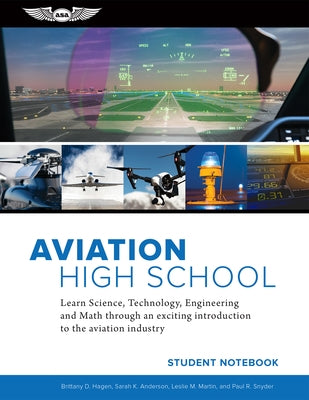 Aviation High School Student Notebook: Learn Science, Technology, Engineering and Math Through an Exciting Introduction to the Aviation Industry by Hagen, Brittany D.