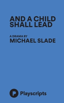 And a Child Shall Lead by Slade, Michael