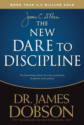 The New Dare to Discipline by Dobson, James C.