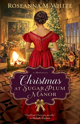 Christmas at Sugar Plum Manor by White, Roseanna M.