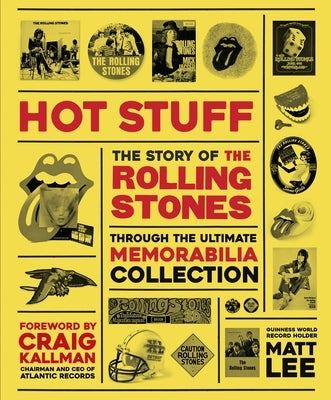 Rolling Stones - Hot Stuff: The Ultimate Memorabilia Collection by Lee, Matt