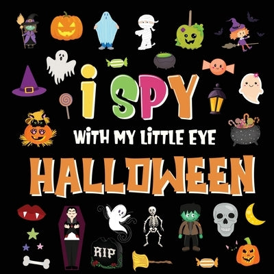 I Spy With My Little Eye - Halloween: A Fun Search and Find Game for Kids 2-4! Colorful Alphabet A-Z Halloween Guessing Game for Little Children by Kids Books, Pamparam