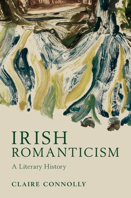 Irish Romanticism by Connolly, Claire