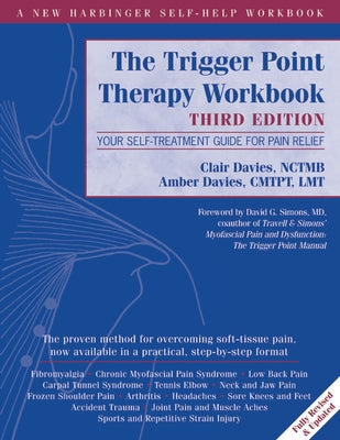 The Trigger Point Therapy Workbook: Your Self-Treatment Guide for Pain Relief by Davies, Clair