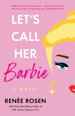 Let's Call Her Barbie by Rosen, Ren?e
