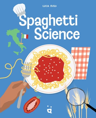 Spaghetti Science by Rush, Lucia