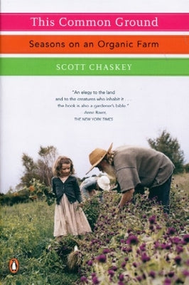 This Common Ground: Seasons on an Organic Farm by Chaskey, Scott