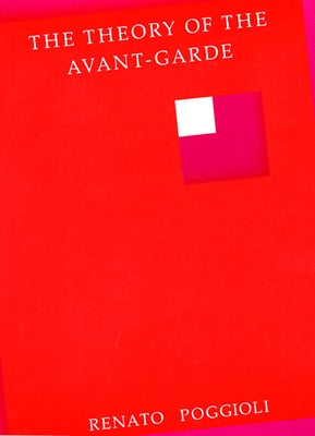 The Theory of the Avant-Garde by Poggioli, Renato