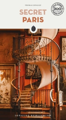 Secret Paris by Jonglez, Thomas