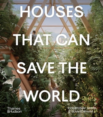 Houses That Can Save the World by Smith, Courtenay