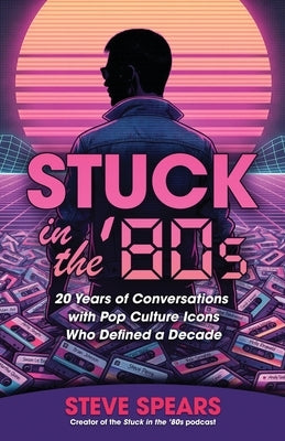 Stuck in the '80s by Spears, Steve