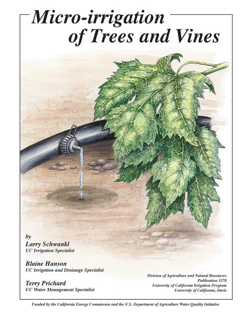Micro Irrigation of Trees and Vines by Schwankl, Larry